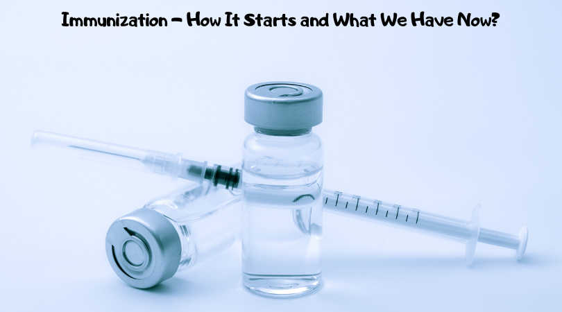 Immunization - How It Starts and What We Have Now
