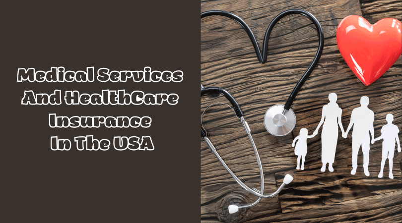 Medical Services And HealthCare Insurance In The USA